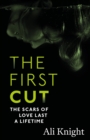 The First Cut: A compulsive psychological thriller with a shock twist that will leave you gasping - eBook