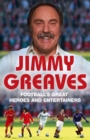 Football's Great Heroes and Entertainers : The History of Football through its biggest heroes - eBook