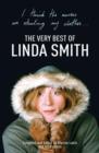 I Think the Nurses are Stealing My Clothes: The Very Best of Linda Smith - eBook