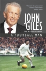John Giles: A Football Man - My Autobiography : The heart of the game - Book