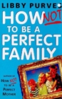 How Not to be A Perfect Family - eBook