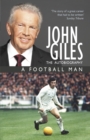 John Giles: A Football Man - My Autobiography : The heart of the game - eBook