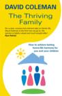 The Thriving Family : How to Achieve Lasting Home-Life Harmony for You and Your Children - eBook