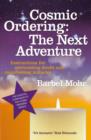Cosmic Ordering: The Next Adventure : Instructions for Overcoming Doubt and Manifesting Miracles - eBook