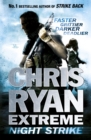 Chris Ryan Extreme: Night Strike : The second book in the gritty Extreme series - Book