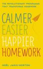 Calmer, Easier, Happier Homework : The Revolutionary Programme That Transforms Homework - eBook
