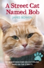 A Street Cat Named Bob : How one man and his cat found hope on the streets - Book