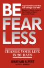 Be Fearless : Change Your Life in 28 Days - Book
