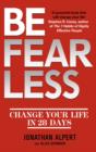 Be Fearless : Change Your Life in 28 Days - eBook