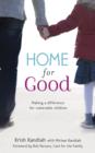 Home for Good : Making a Difference for Vulnerable Children - eBook