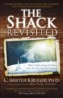 The Shack Revisited. : There Is More Going On Here than You Ever Dared to Dream - eBook