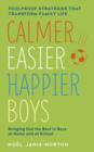 Calmer, Easier, Happier Boys : The revolutionary programme that transforms family life - eBook