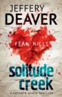 Solitude Creek : Fear Kills in Agent Kathryn Dance Book 4 - eBook