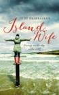 Island Wife : living on the edge of the wild - eBook