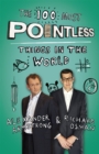 The 100 Most Pointless Things in the World : A pointless book written by the presenters of the hit BBC 1 TV show - Book