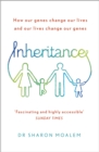Inheritance : How Our Genes Change Our Lives, and Our Lives Change Our Genes - eBook