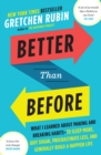 Better Than Before : Mastering the Habits of Our Everyday Lives - eBook