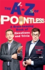 The A-Z of Pointless : A brain-teasing bumper book of questions and trivia - Book