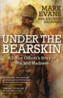 Under the Bearskin : A junior officer's story of war and madness - eBook