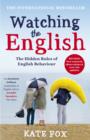 Watching the English : The Hidden Rules of English Behaviour - eBook