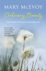 Ordinary Beauty : Meaningful Moments in Everyday Life - eBook