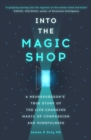 Into the Magic Shop : A neurosurgeon's true story of the life-changing magic of mindfulness and compassion that inspired the hit K-pop band BTS - eBook
