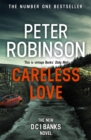 Careless Love : The 25th DCI Banks crime novel from The Master of the Police Procedural - Book