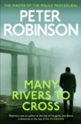 Many Rivers to Cross : The 26th DCI Banks novel from The Master of the Police Procedural - eBook