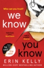 We Know You Know : The addictive thriller from the author of He Said/She Said and Richard & Judy Book Club pick - Book