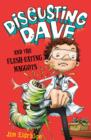 Disgusting Dave: Disgusting Dave and the Flesh-Eating Maggots - eBook