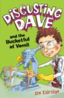 Disgusting Dave: Disgusting Dave and the Bucketful of Vomit - eBook