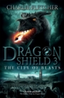 Dragon Shield: The City of Beasts : Book 3 - Book