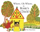 Where, Oh Where, is Rosie's Chick? - Book