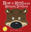 How to Hug with Hugless Douglas : Touch-and-Feel Cover - Book