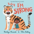 Today I'm Strong : A story about finding your inner strength - Book