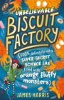 The Unbelievable Biscuit Factory - Book