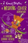 A Wishing-Chair Adventure: A Daring School Rescue : Colour Short Stories - Book