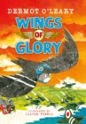 Wings of Glory : An action-packed, funny adventure story from Dermot O'Leary - Book