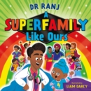 A Superfamily Like Ours : An uplifting celebration of all kinds of families from the bestselling Dr. Ranj - Book