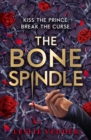 The Bone Spindle : Book 1: a fractured twist on the classic fairy tale Sleeping Beauty - eBook