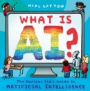 What is AI? : The curious kid's guide to artificial intelligence - Book