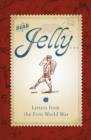 Dear Jelly: Family Letters from the First World War - eBook