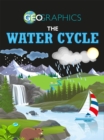Geographics: The Water Cycle - Book