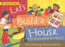 Let's Build a House: a book about buildings and materials - eBook