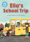 Reading Champion: Ella's School Trip : Independent Reading Blue 4 - Book
