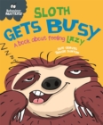 Behaviour Matters: Sloth Gets Busy : A book about feeling lazy - Book