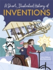 A Short, Illustrated History of... Inventions - Book