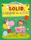 Get Into Science: Solid, Liquid or Gas? - Book
