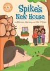 Reading Champion: Spike's New House : Independent Reading Orange 6 - Book