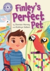 Reading Champion: Finley's Perfect Pet : Independent Reading Purple 8 - Book